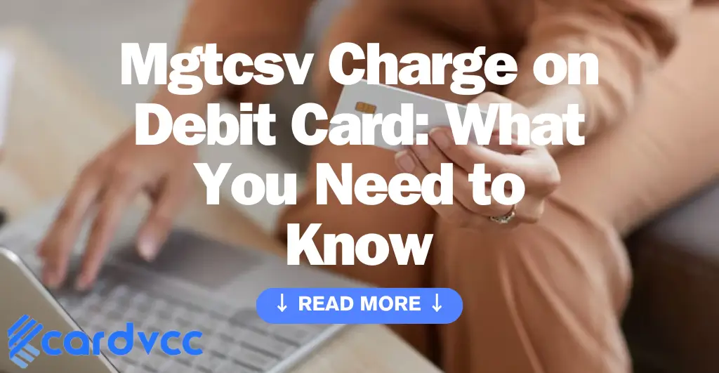 Mgtcsv Charge on Debit Card