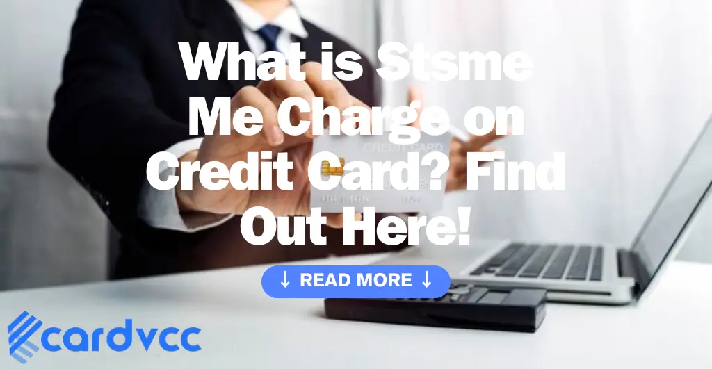 Stsme Me Charge on Credit Card