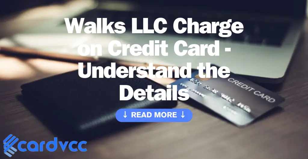 Walks Llc Charge on Credit Card