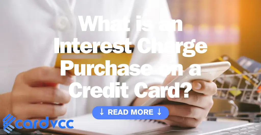 What is an Interest Charge Purchase on a Credit Card