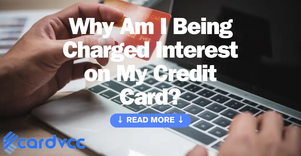 Why Am I Being Charged Interest on My Credit Card