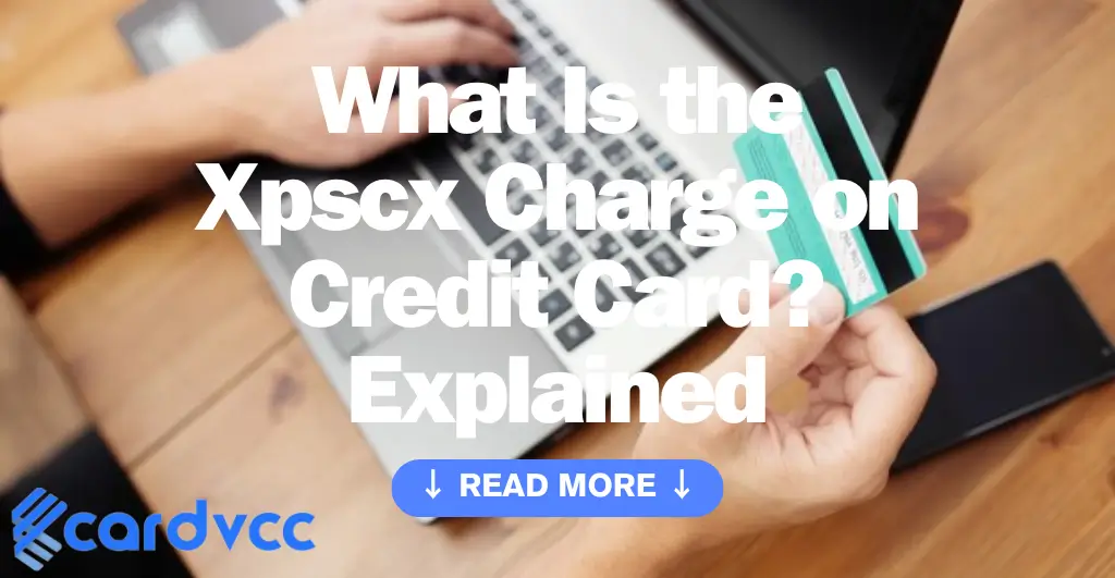 Xpscx Charge on Credit Card