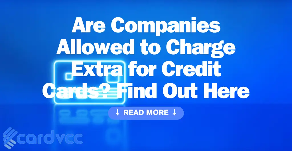 Are Companies Allowed to Charge Extra for Credit Cards