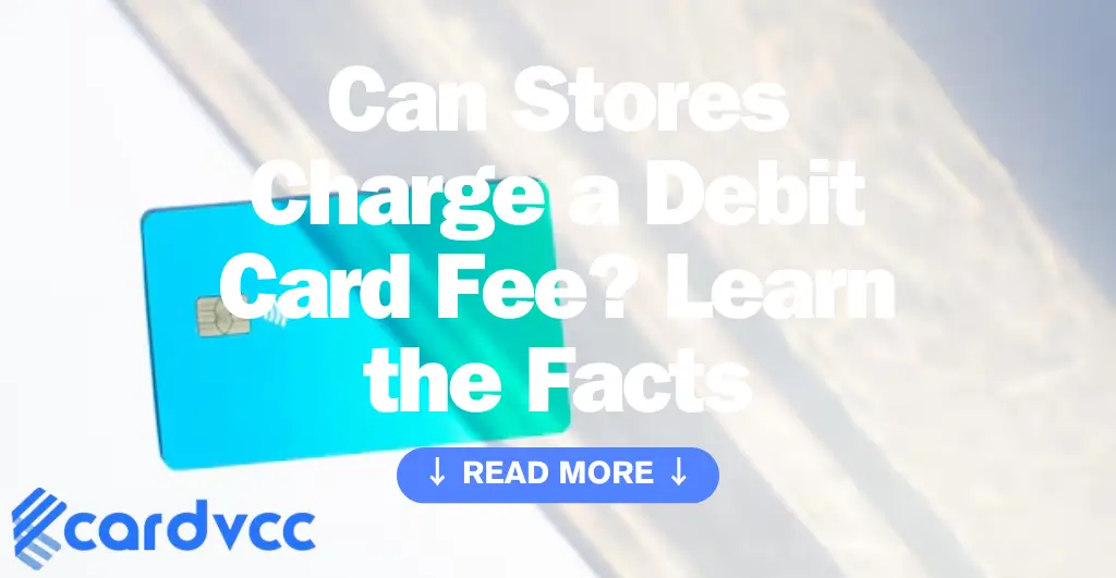 Can Stores Charge a Debit Card Fee