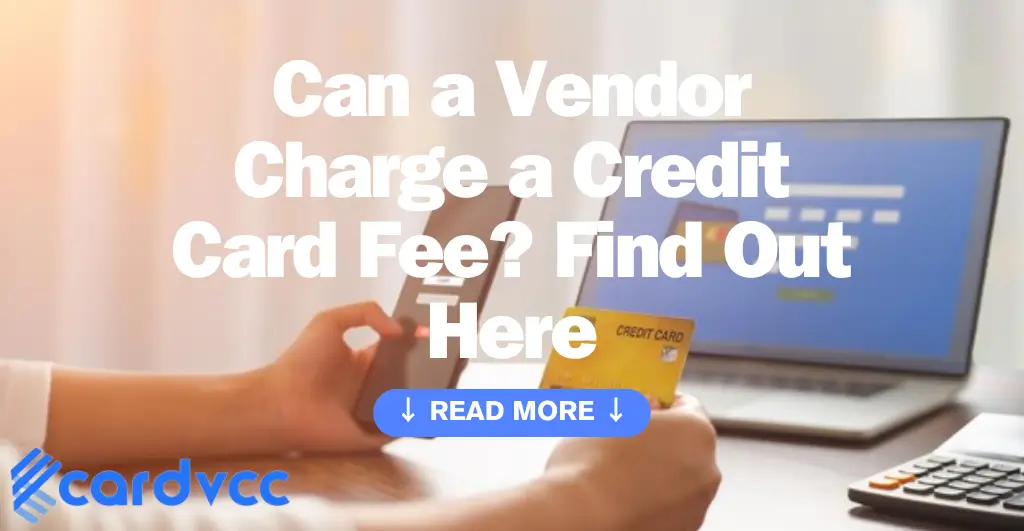 Can a Vendor Charge a Credit Card Fee