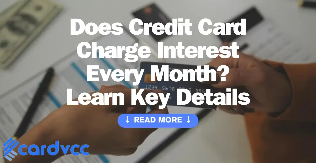 Does Credit Card Charge Interest Every Month