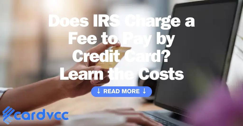 Does Irs Charge a Fee to Pay by Credit Card