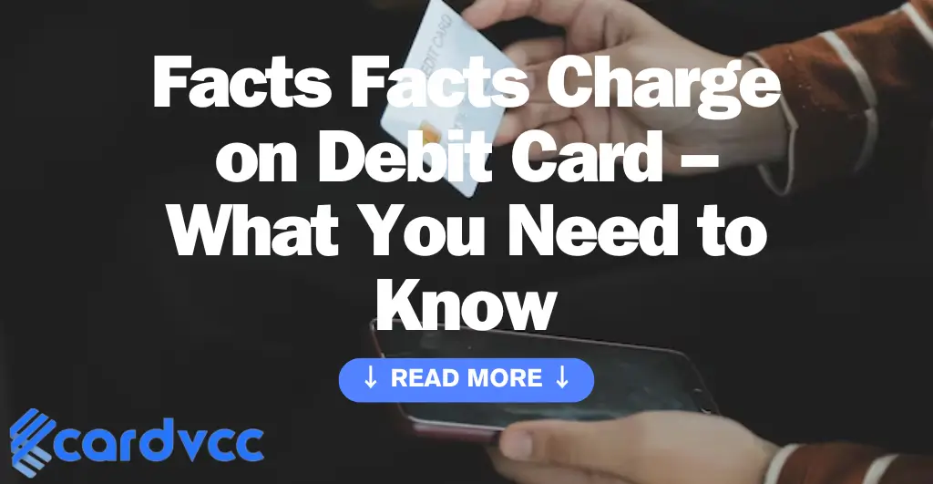 Facts Facts Charge on Debit Card