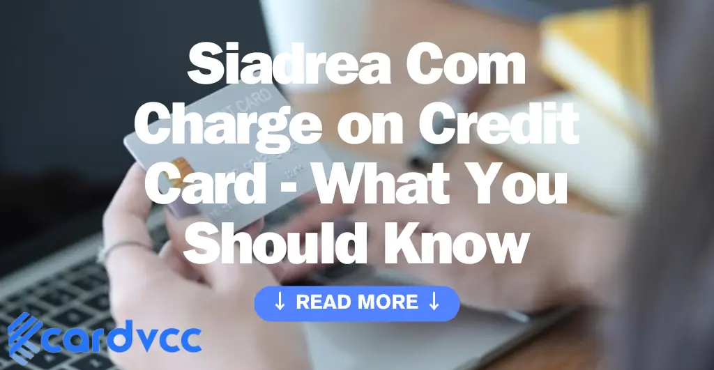 Siadrea Com Charge on Credit Card