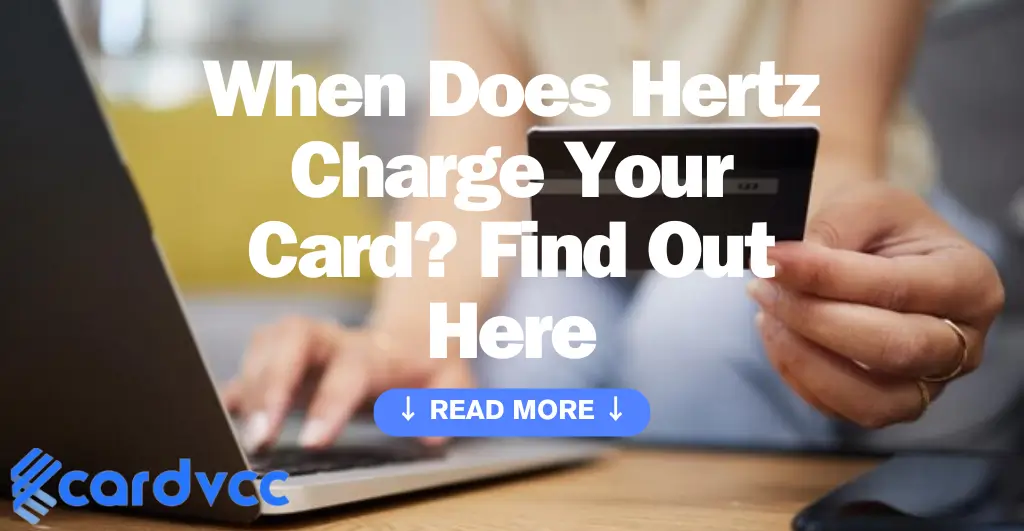 When Does Hertz Charge Your Card