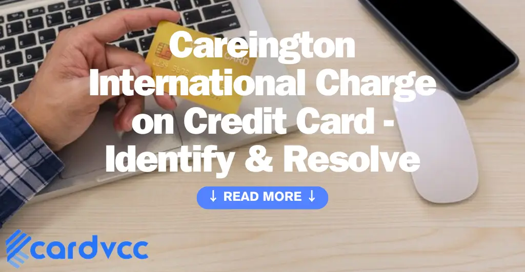 Careington International Charge on Credit Card - Identify & Resolve