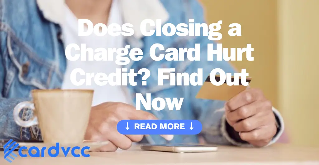 Does Closing a Charge Card Hurt Credit