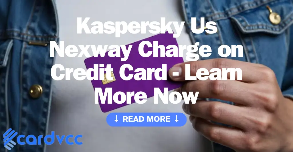 Kaspersky Us Nexway Charge on Credit Card