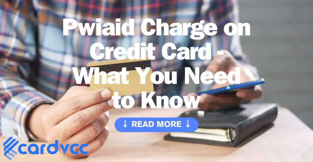 Pwiaid Charge on Credit Card