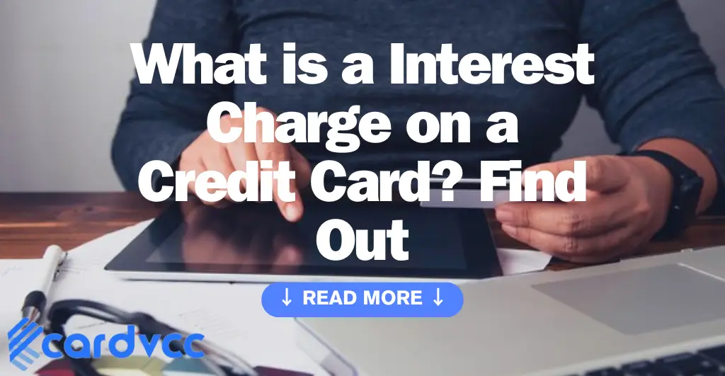 What is a Interest Charge on a Credit Card