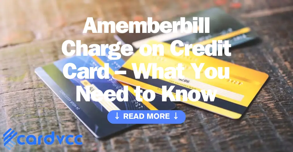 Amemberbill Charge on Credit Card