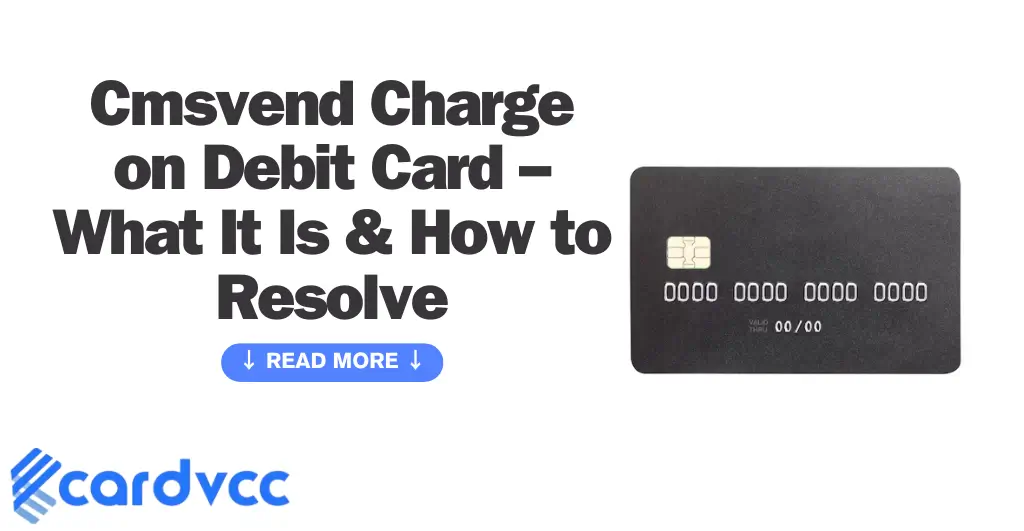 Cmsvend Charge on Debit Card