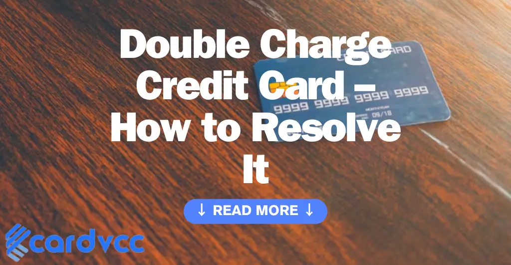 Double Charge Credit Card