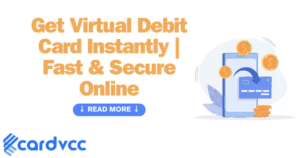 Get Virtual Debit Card Instantly