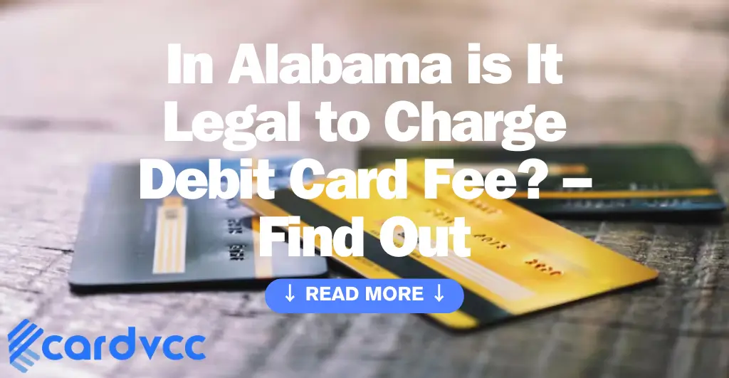 In Alabama is It Legal to Charge Debit Card Fee