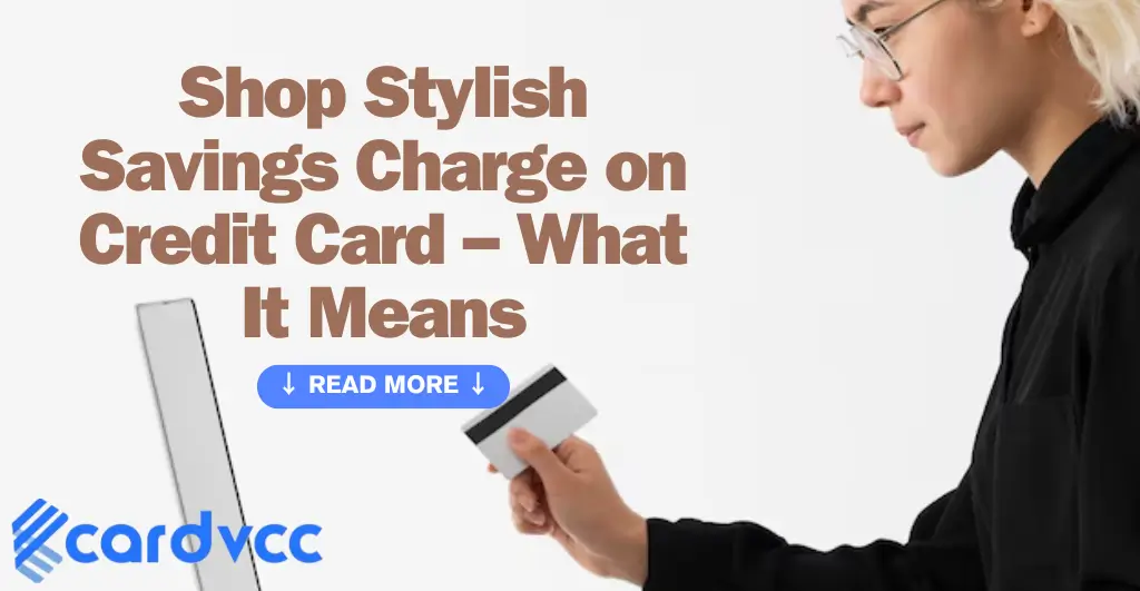 Shop Stylish Savings Charge on Credit Card