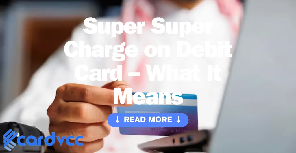 Super Super Charge on Debit Card