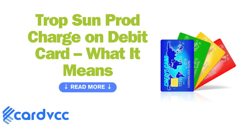 Trop Sun Prod Charge on Debit Card