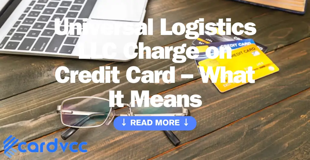 Universal Logistics Llc Charge on Credit Card