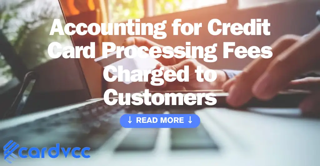 Accounting for Credit Card Processing Fees Charged to Customers