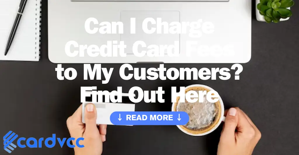 Can I Charge Credit Card Fees to My Customers