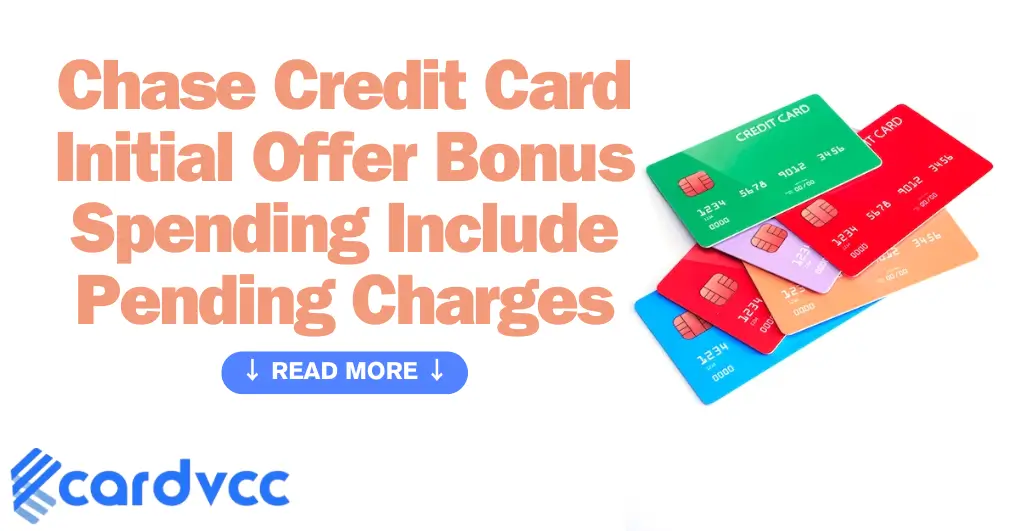 Chase Credit Card Initial Offer Bonus Spending Include Pending Charges