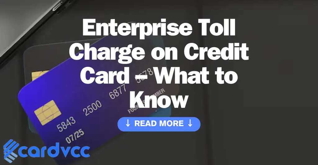 Enterprise Toll Charge on Credit Card