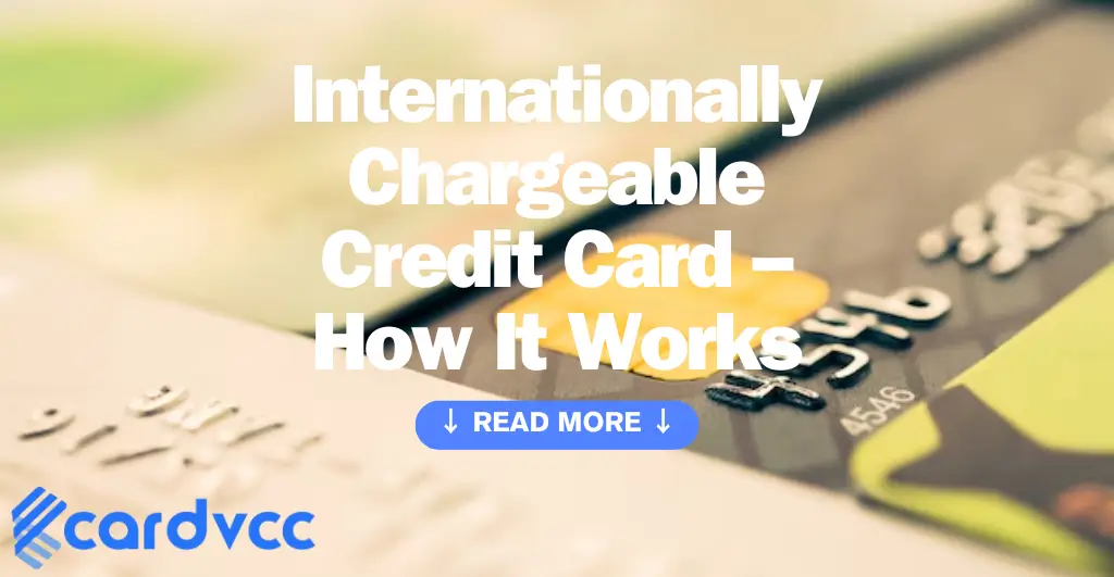 Internationally Chargeable Credit Card