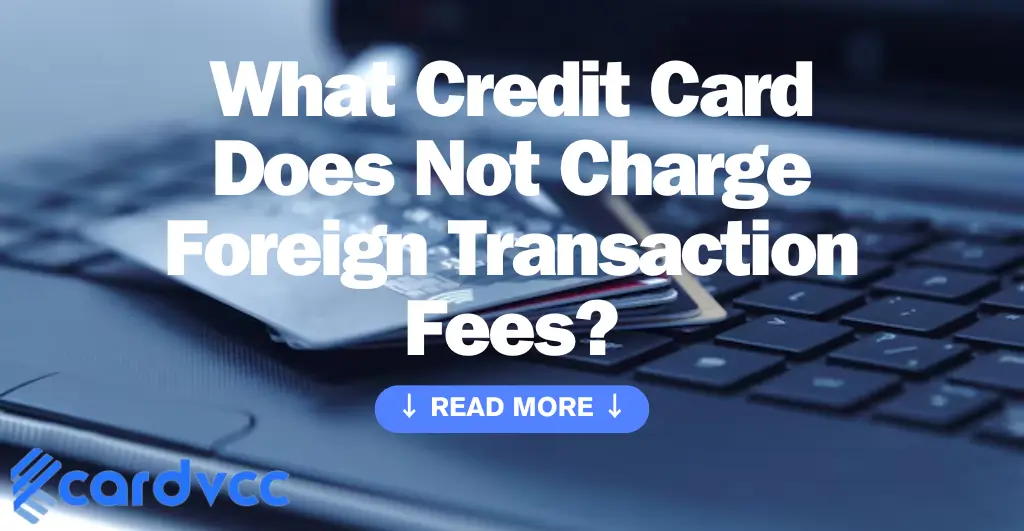 What Credit Card Does Not Charge Foreign Transaction Fees