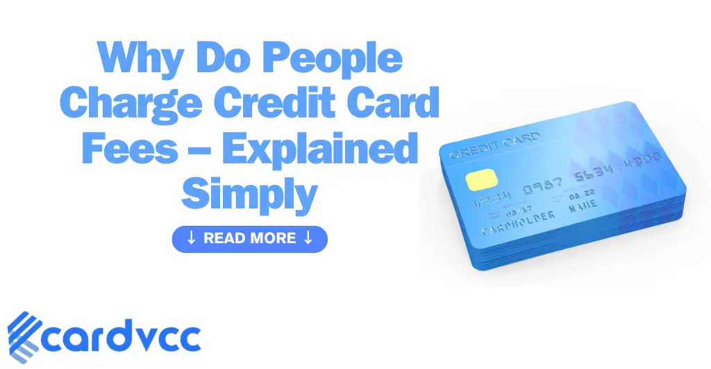 Why Do People Charge Credit Card Fees