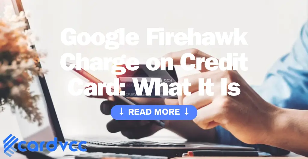 Google Firehawk Charge on Credit Card