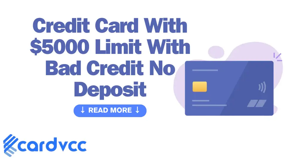 Credit Card With $5000 Limit With Bad Credit No Deposit