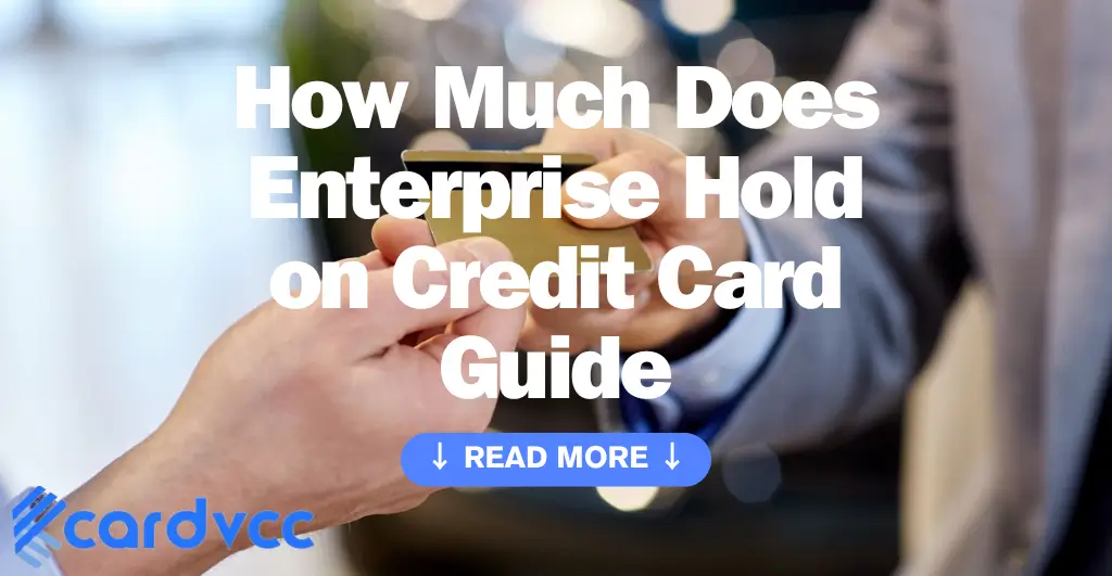 How Much Does Enterprise Hold on Credit Card