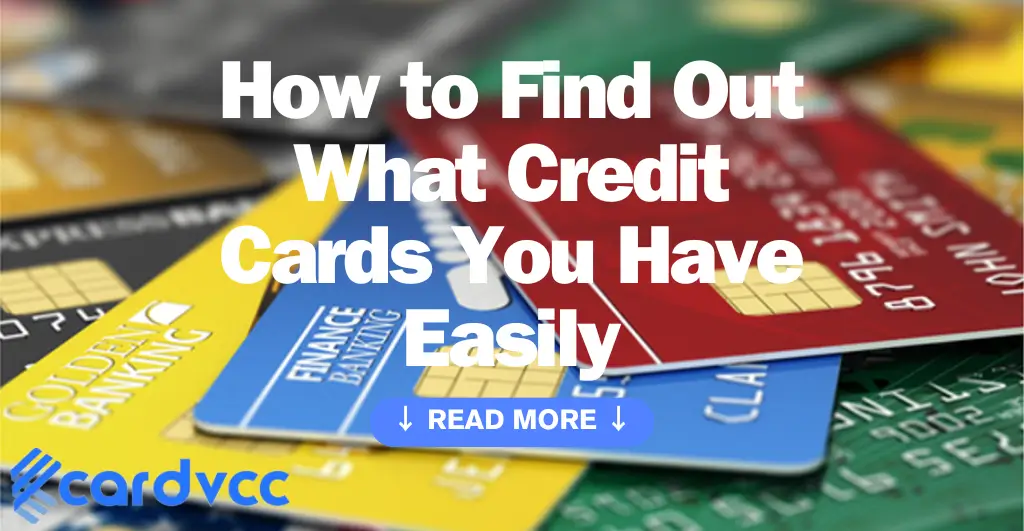 How to Find Out What Credit Cards You Have