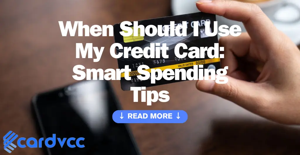 When Should I Use My Credit Card
