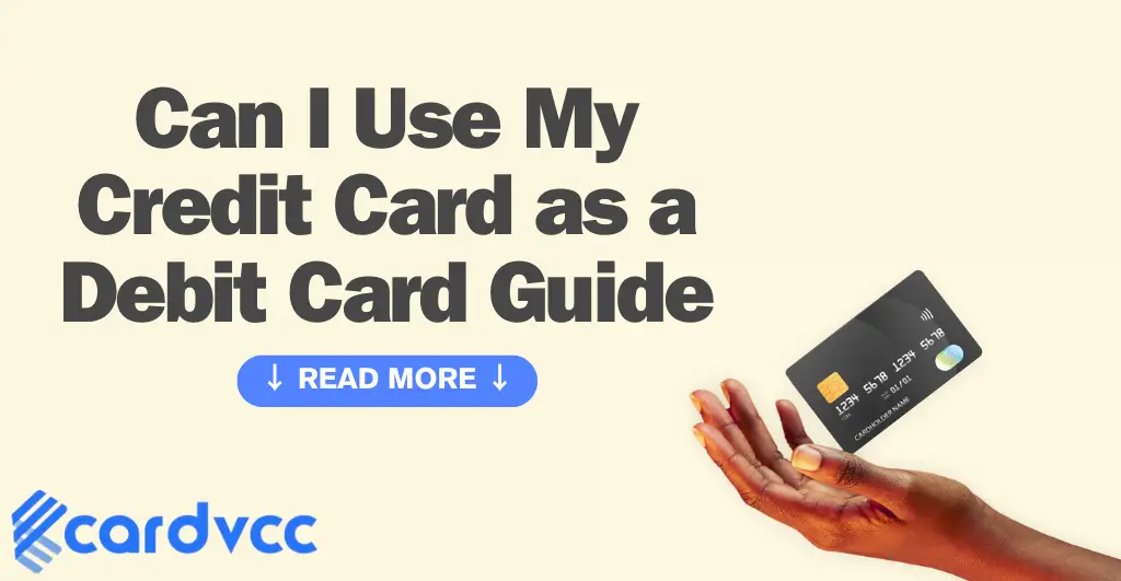 Can I Use My Credit Card as a Debit Card