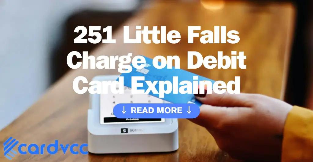 251 Little Falls Charge on Debit Card