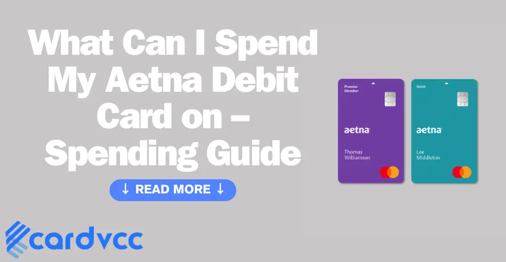 What Can I Spend My Aetna Debit Card on