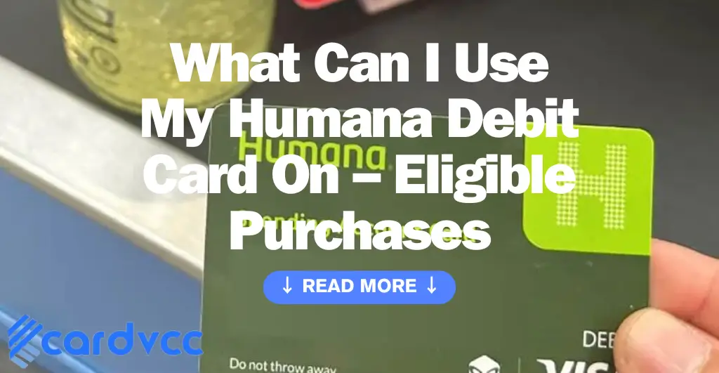 What Can I Use My Humana Debit Card on