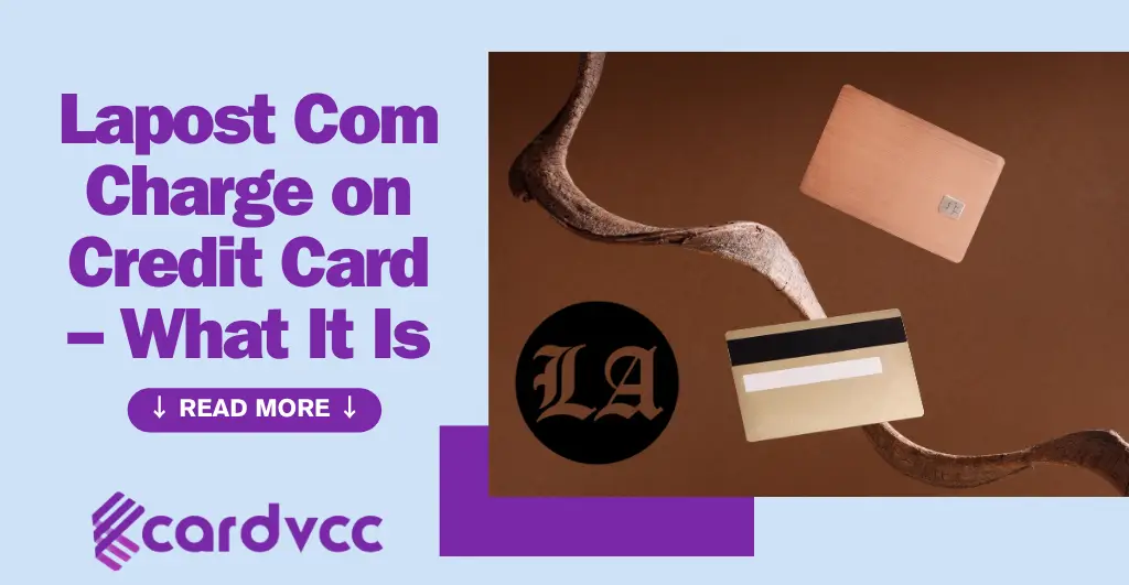 Lapost Com Charge on Credit Card – What It Is