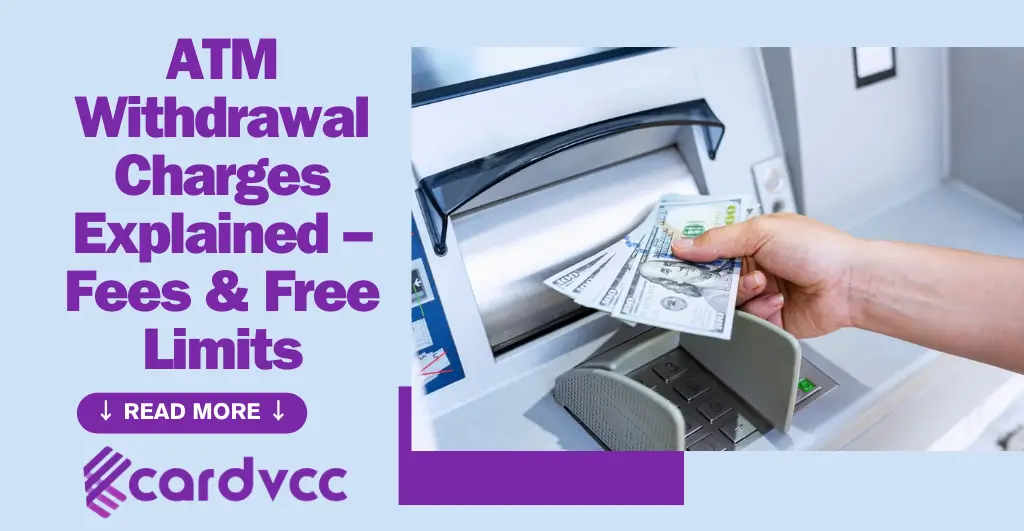 ATM Withdrawal Charges Explained – Fees & Free Limits